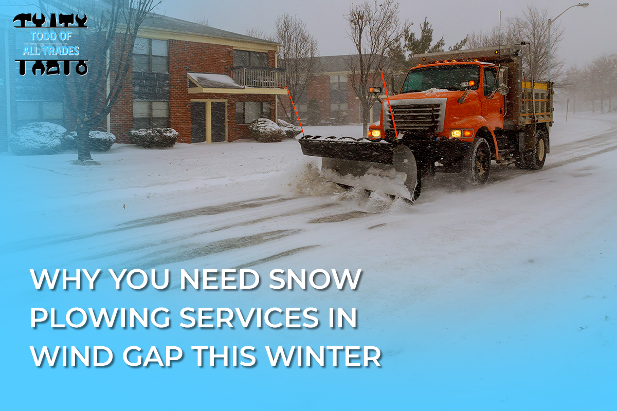 Why You Need Snow Plowing Services in Wind Gap This Winter